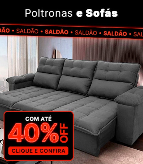 Até 40% OFF em Poltronas e Sofás