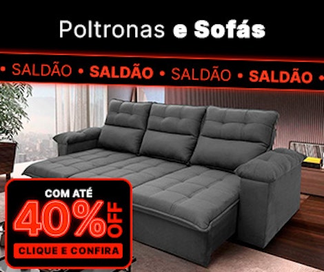 Até 40% OFF em Poltronas e Sofás