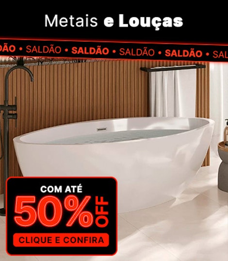 Até 50% OFF em Louças e Metais