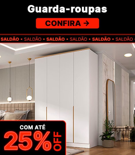 Guarda-roupas com até 25% OFF, confira.