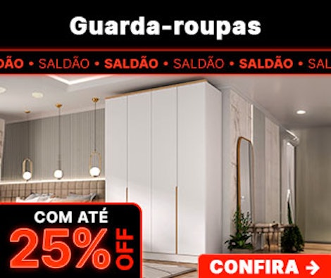 Guarda-roupas com até 25% OFF, confira.