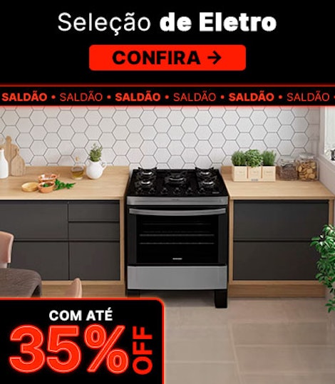 Eletro com até 35% OFF, confira.