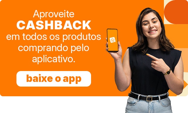 Aproveite Cashback em todos os produtos comprando pelo aplicativo!