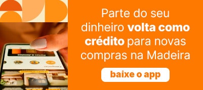 Parte do seu dinheiro volto como crédito para novas compras na Madeira.