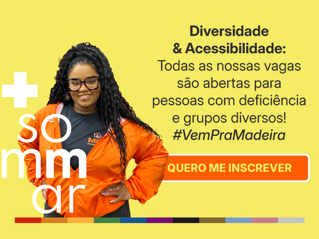 Diversidade & Acessibilidade:  Todas as nossas vagas são abertas para pessoas com deficiência e grupos diversos! #VemPraMadeira