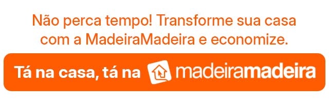 Não perca tempo! Transforme sua casa com a MadeiraMadeira e economize.  Tá na casa, tá na Madeira.