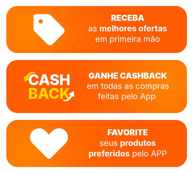Benefícios exclusivos: confira todos os benefícios exclusivos do app.