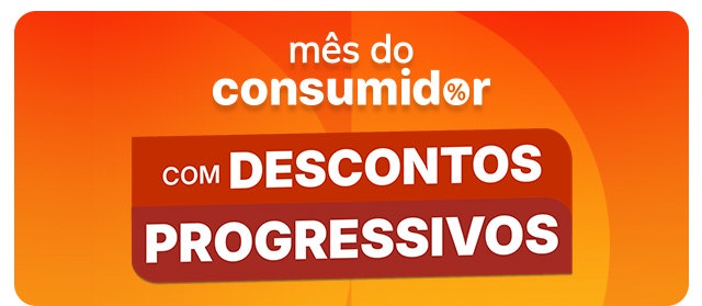 Mês do Consumidor com descontos progressivos.