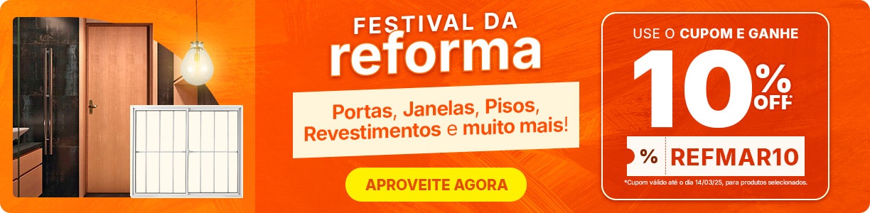 Festival da Reforma: portas, janelas, pisos, revestimentos e muito mais. Use o cupom e aproveite 10% OFF.