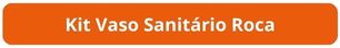 Botão Kit Vaso Sanitário Roca