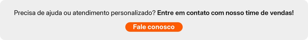 Precisa de ajuda ou atendimento personalizado? Entre em contato com nosso time de vendas!