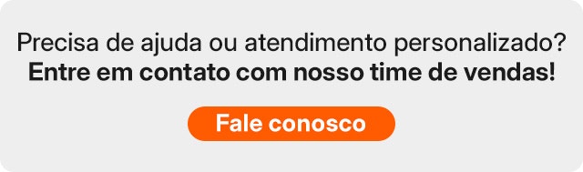 Precisa de ajuda ou atendimento personalizado? Entre em contato com nosso time de vendas!