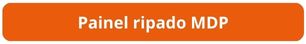 Botão painel ripado MDP