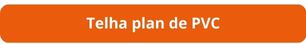 Botão telha plan PVC
