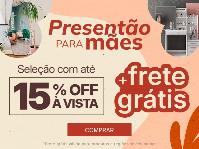 Presentão para mães: seleção até 15% OFF à vista + Frete Grátis para produtos e regiões selecionadas.