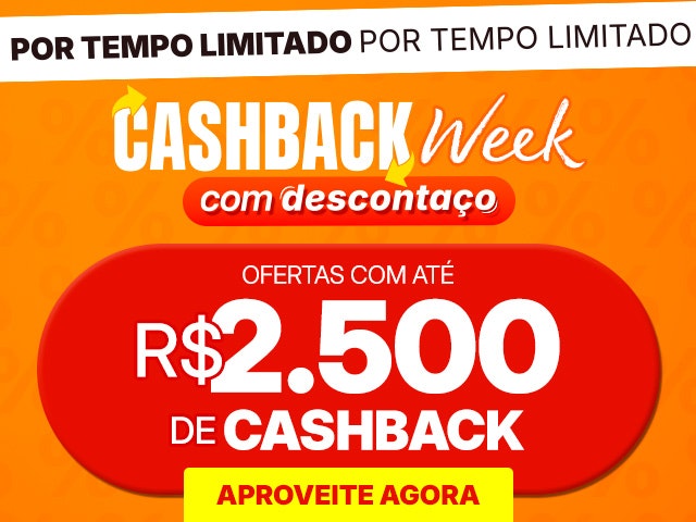 Cashback Week com descontaço: ofertas com ate R$2.500 de Cashback! Aproveite.