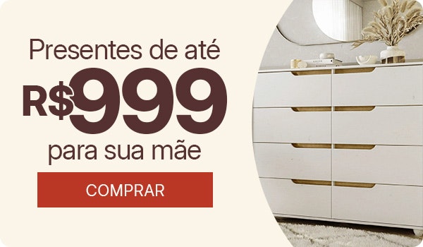 Produtos por até R$999, aproveite
