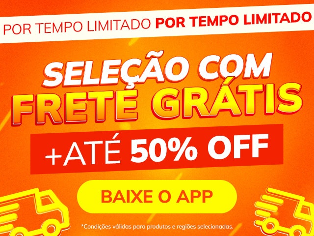 Seleção com frete + até 50% OFF, aproveite!