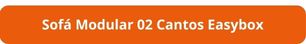 Botão Sofá Modular 02 Cantos Easybox