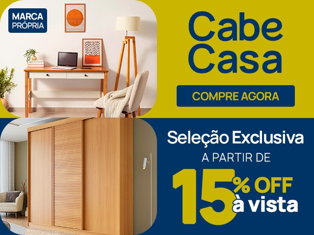 CabeCasa: seleção exclusiva a partir de 15% OFF à vista, aproveite!