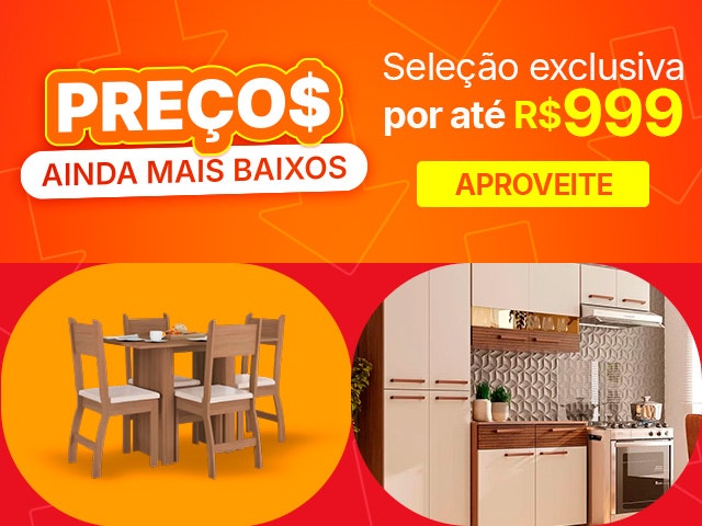 Preços ainda mais baixos: seleção exclusiva por até R$999