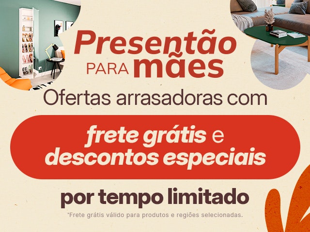 Presentão para mães: ofertas arrasadoras com FRETE GRÁTIS e DESCONTOS ESPECIAIS por tempo limitado.