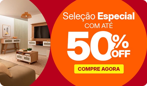 Seleção Especial com até 50% OFF, compre agora.