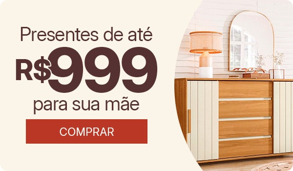 Dia das Mães: presentes de até R$999 para sua mãe.