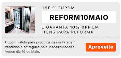 Use o cupom REFORM10MAIO e garanta 10% OFF