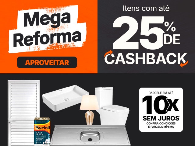 Mega Reforma: itens com até 40% OFF, parcele em até 10X sem juros!