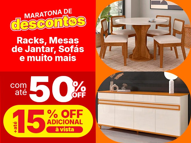 Maratona de Descontos: racks, mesas de jantar, estoados e muito mais com até 50% OFF + 15% OFF EXTRA com pagamento à vista, aproveite.