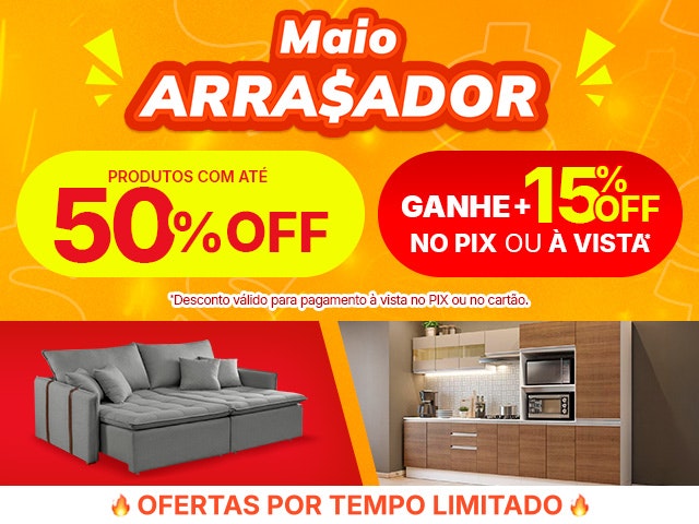 Maio Arrasador: produtos com até 50% OFF + 15% OFF À VISTA!