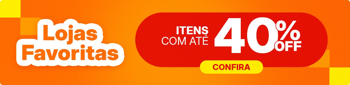Lojas Favoritas: itens com até 40% OFF, aproveite
