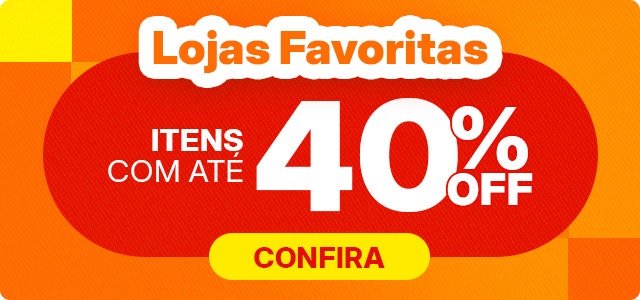 Lojas Favoritas: itens com até 40% OFF, aproveite