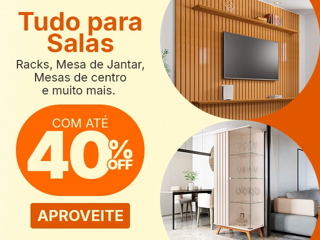 Racks, Mesas de Centro e muito mais com até 40% OFF.