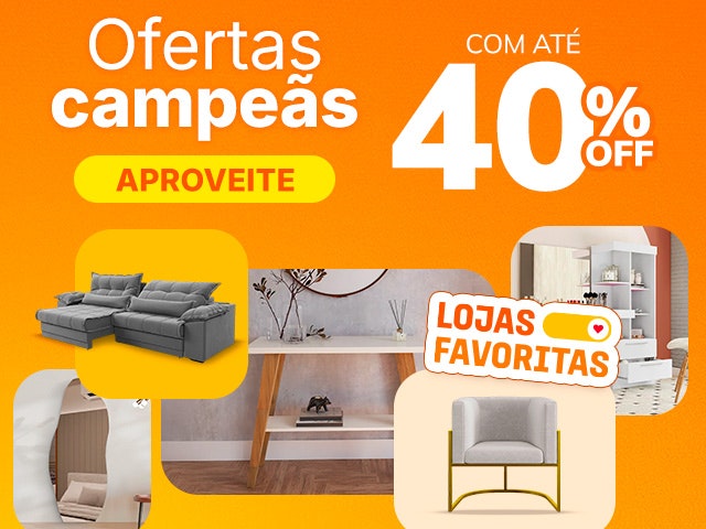 Ofertas Campeãs: a partir de 40% OFF nas lojas favoritas, aproveite.