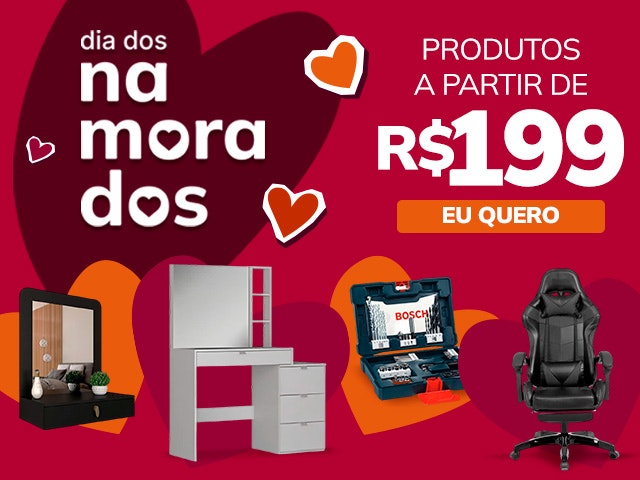 Dia dos Namorados com seleção até R$499, aproveite.