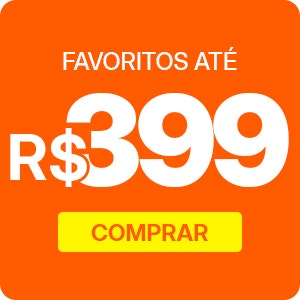 Favoritos a partir de R$399: Aproveite as ofertas especiais.