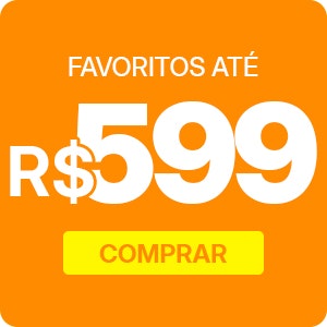 Favoritos a partir de R$599: Aproveite as ofertas especiais.