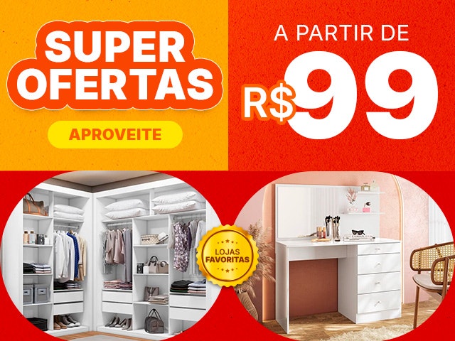 Super Ofertas com nossas lojas favoritas, aproveite!