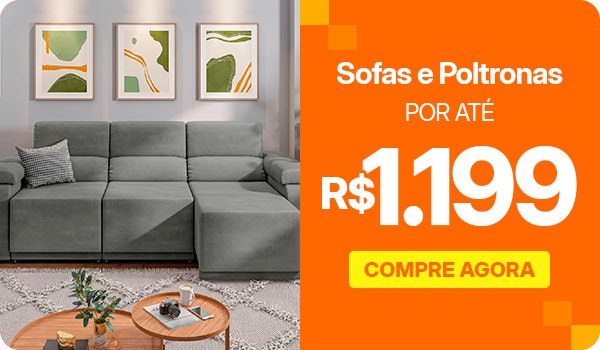 Sofás e Poltronas por até R$1.199