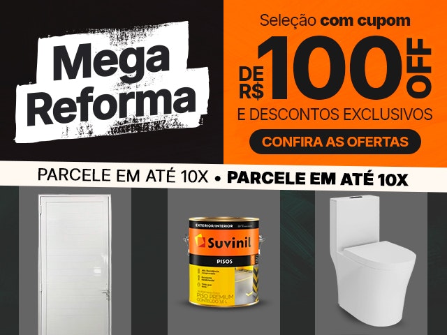 Mega Reforma: cupom de desconto de até R$100 OFF, aproveite agora mesmo.