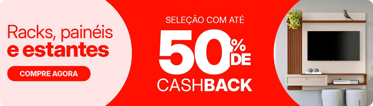Racks, painéis e estantes: com até 50% de CASHBACK.