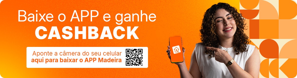 Baixe o app da MadeiraMadeira: compre e ganhe CASHBACK em todas as suas compras.