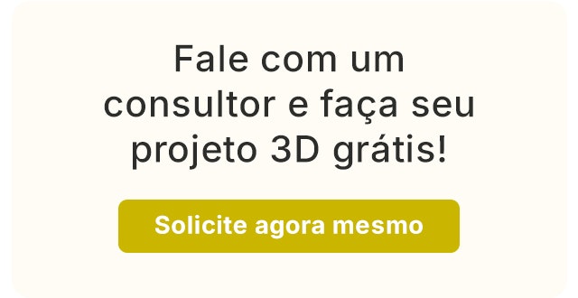 Fale com um consultor e faça seu projeto 3D grátis
