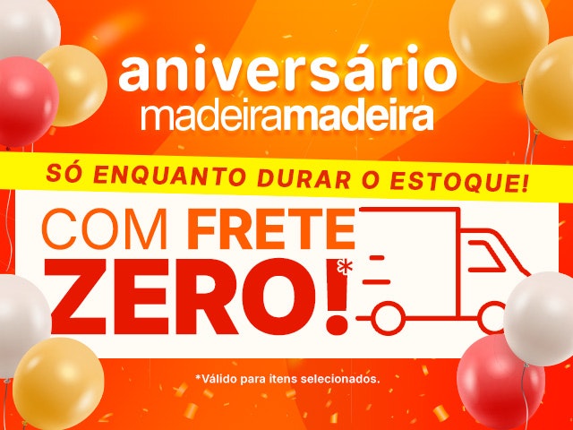 Aniversário: FRETE ZERO enquanto durarem os estoques, aproveite!