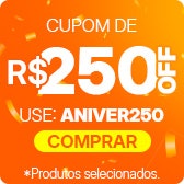 Cupom de Aniversário: use ANIVER250 e garanta R$250 OFF.