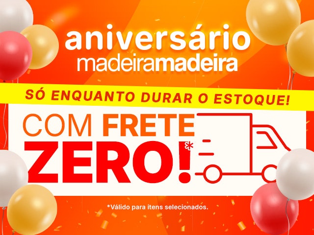 Aniversário Madeira: FRETE GRÁTIS para produtos selecionados.
