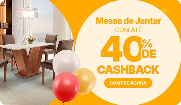 Mesas de Jantar com até 40% de CASHBACK