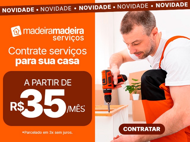 Madeira Serviços: contrate serviços para sua casa a partir de R$35/mês, parcelado em 3x sem juros. Aproveite!